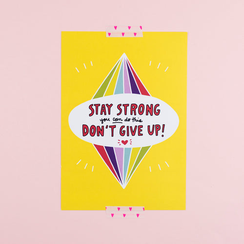 STAY STRONG - DON'T GIVE UP A5 Art Print