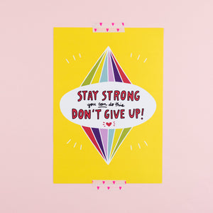 STAY STRONG - DON'T GIVE UP A5 Art Print
