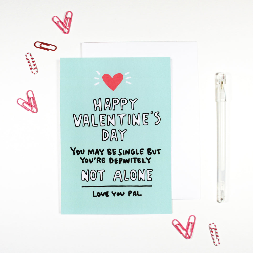 Happy Valentine's Day Single Not Alone Card by Angela Chick