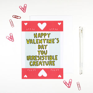 Happy Valentine's Day You Irresistible Creature Card by Angela Chick