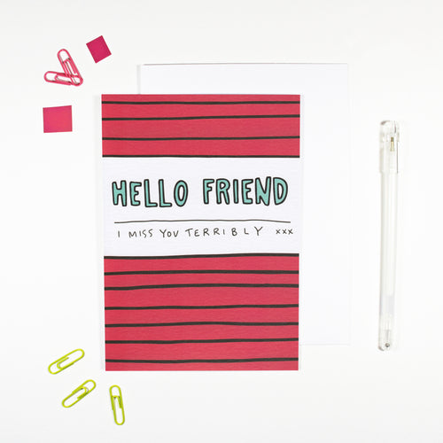 Hello Friend I Miss You Terribly Card by Angela Chick