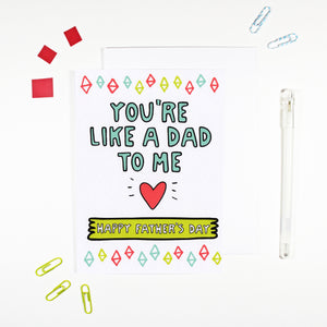 You're Like A Dad To Me Alternative Father's Day Card by Angela Chick