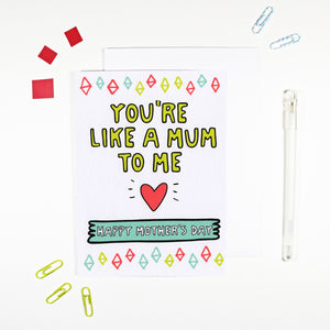 You're Like A Mum To Me Alternative Mother's Day Card by Angela Chick